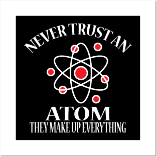 Never Trust An Atom Posters and Art